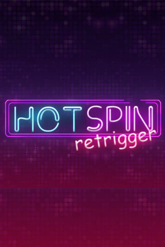 Hot Spin Retrigger бесплатная игра | Гранд Казино Беларусь без регистрации