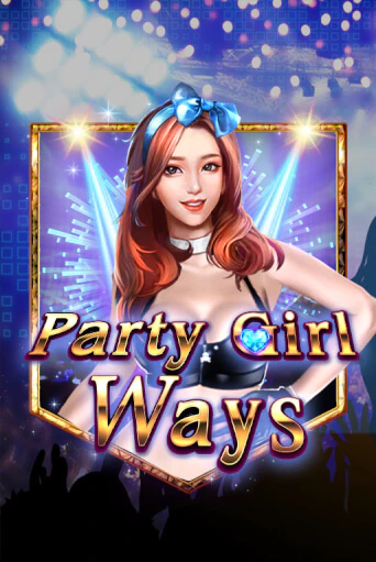 Party Girl Ways бесплатная игра | Гранд Казино Беларусь без регистрации